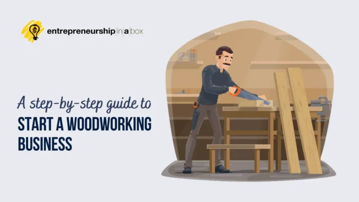 A Step-by-Step Guide to Start a Woodworking Business