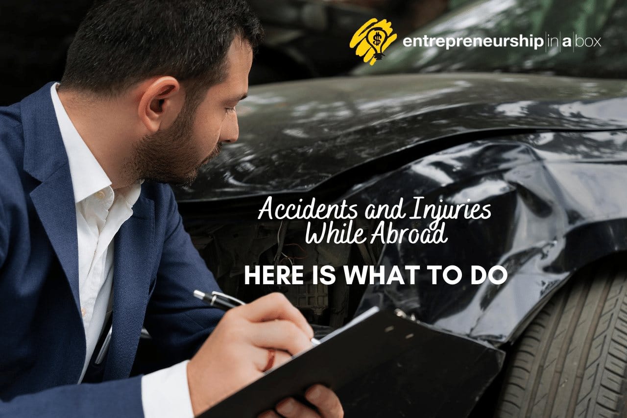 Accidents and Injuries While Abroad - Here Is What to Do