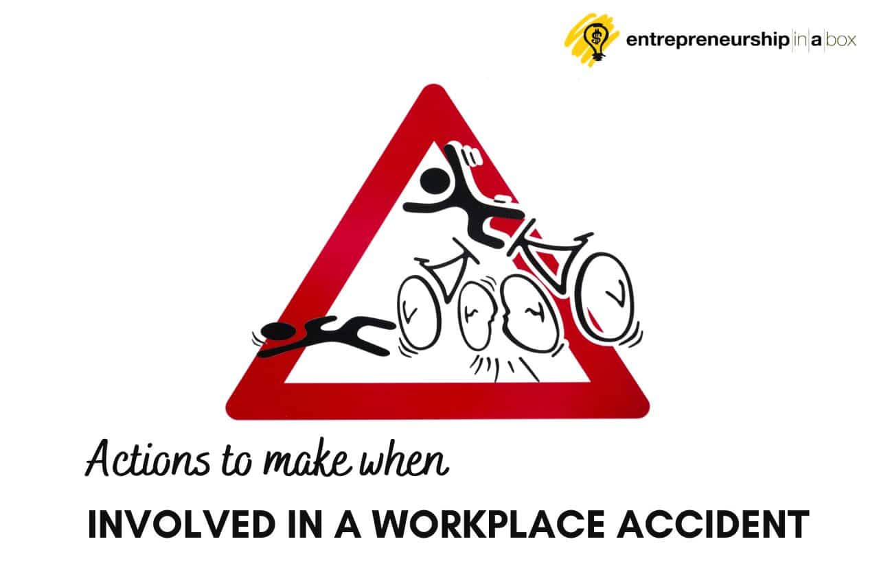Actions to Make When Involved in a Workplace Accident