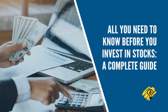 All You Need to Know Before You Invest In Stocks A Complete Guide