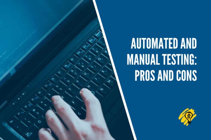 Automated and Manual Testing Pros and Cons