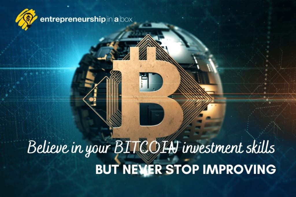 Believe In Your BITCOIN investment Skills But Never Stop Improving