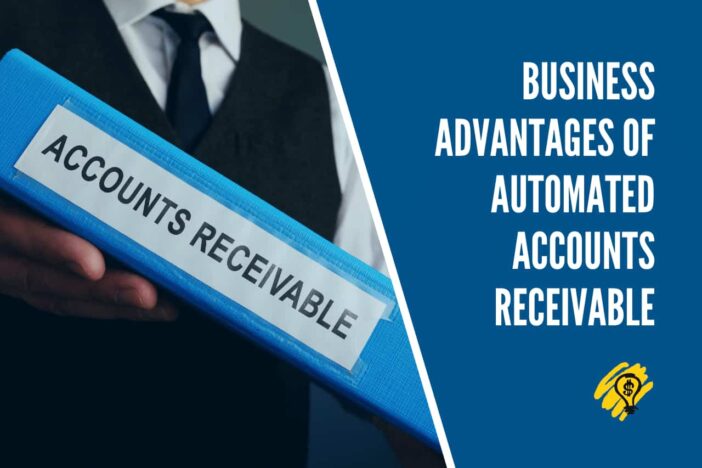 Business Advantages of Automated Accounts Receivable