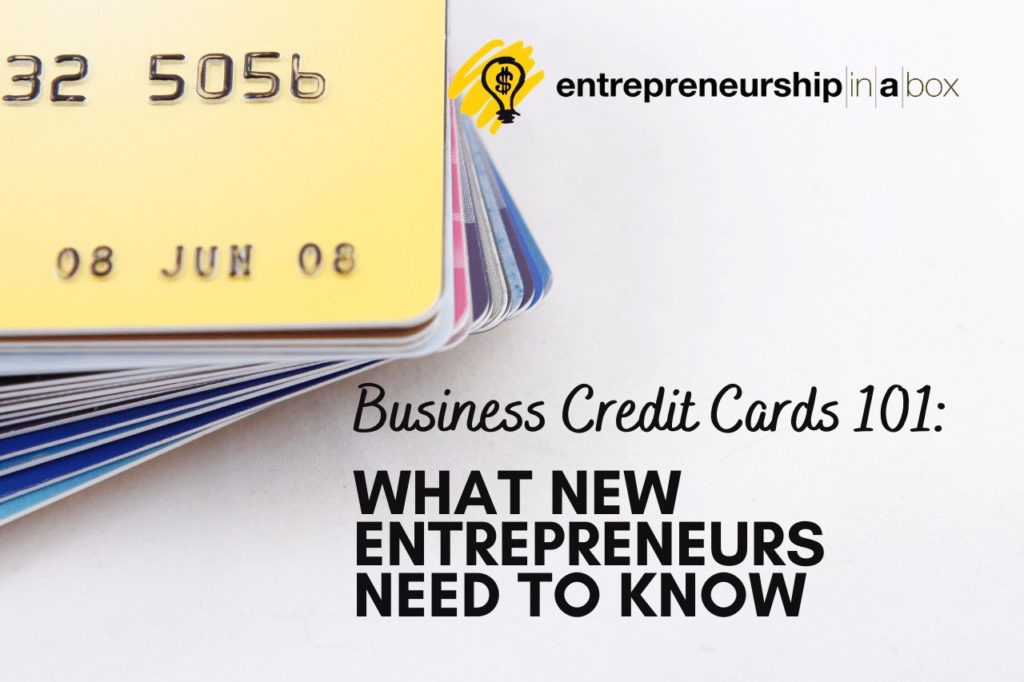Business Credit Cards 101_ What New Entrepreneurs Need to Know