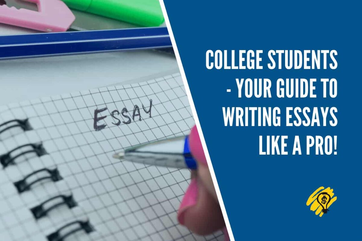College Students - Your Guide to Writing Essays Like a Pro!