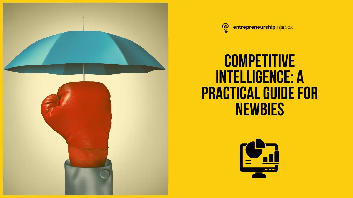 Competitive Intelligence: A Practical Guide for New Entrepreneurs