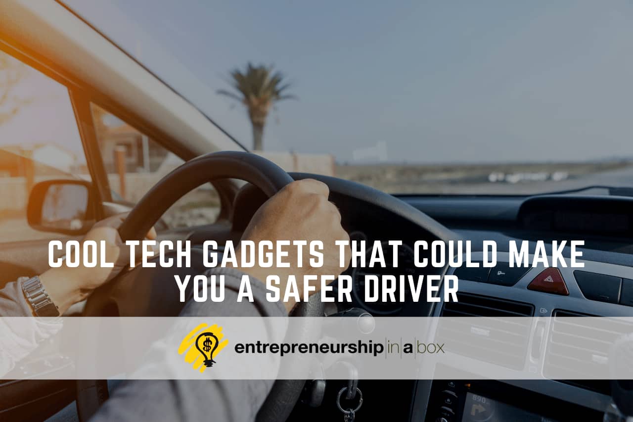Cool Tech Gadgets That Could Make You a Safer Driver