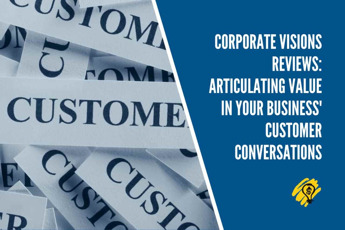 Corporate Visions Reviews Value in You Customer Conversations