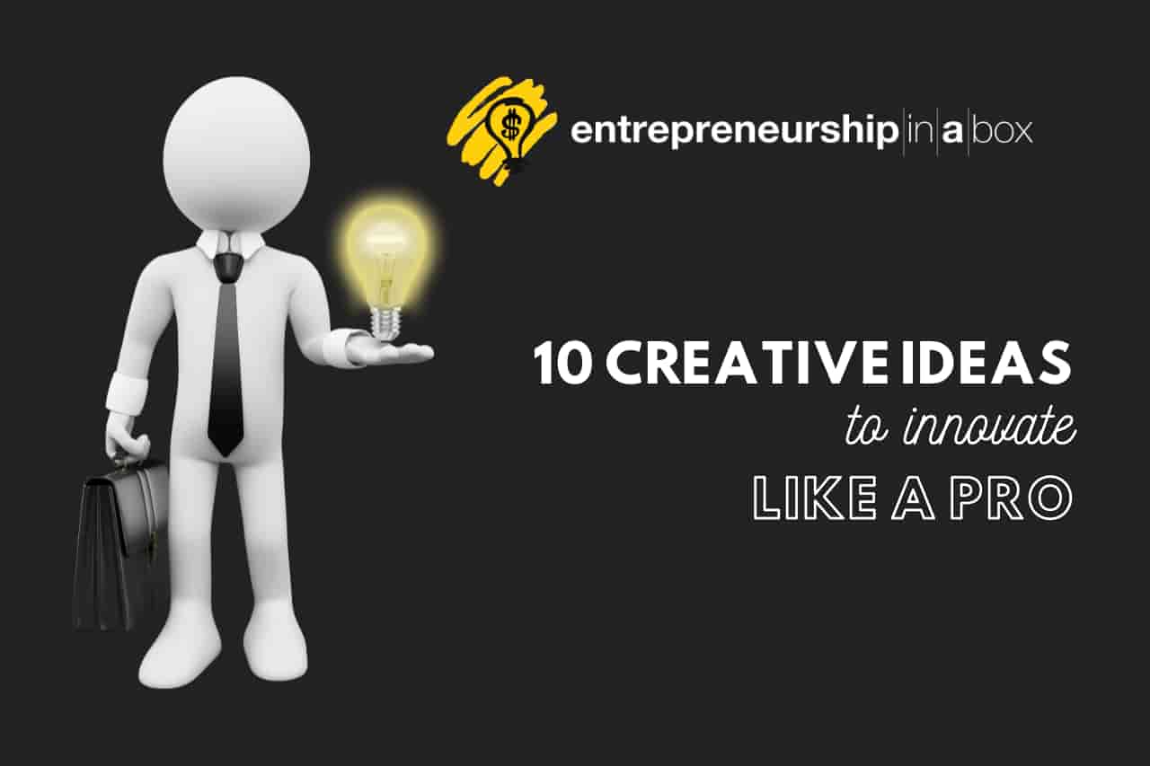 Creative Ideas to Innovate Like a Pro