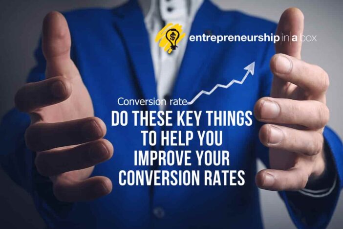 Do These Key Things to Help You Improve Your Conversion Rates