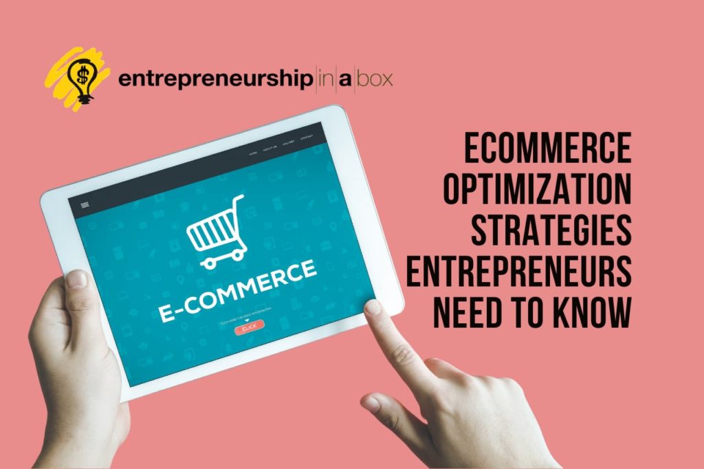 Ecommerce Optimization Strategies Entrepreneurs Need To Know