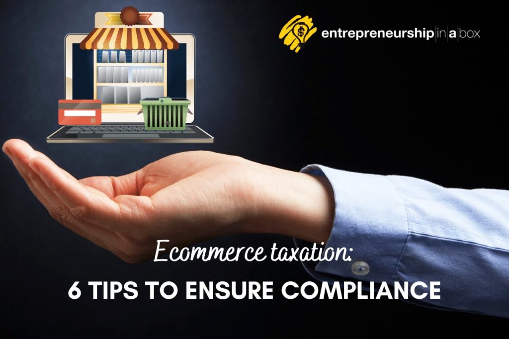 Ecommerce Taxation - 6 Tips to Ensure Compliance