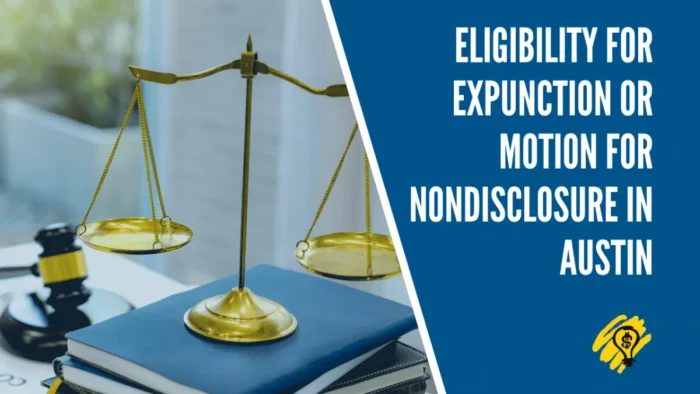 Eligibility for Expunction or Motion for NonDisclosure in Austin