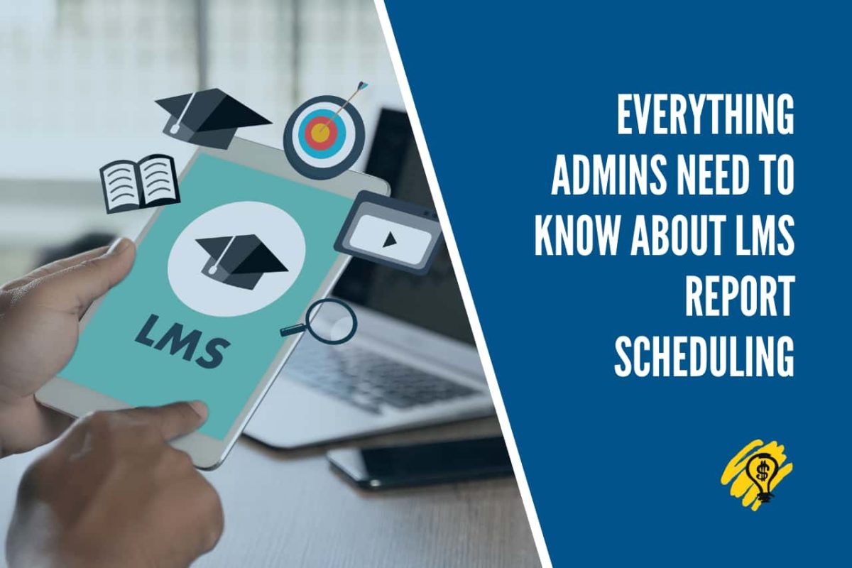 Everything Admins Need to Know About LMS Report Scheduling