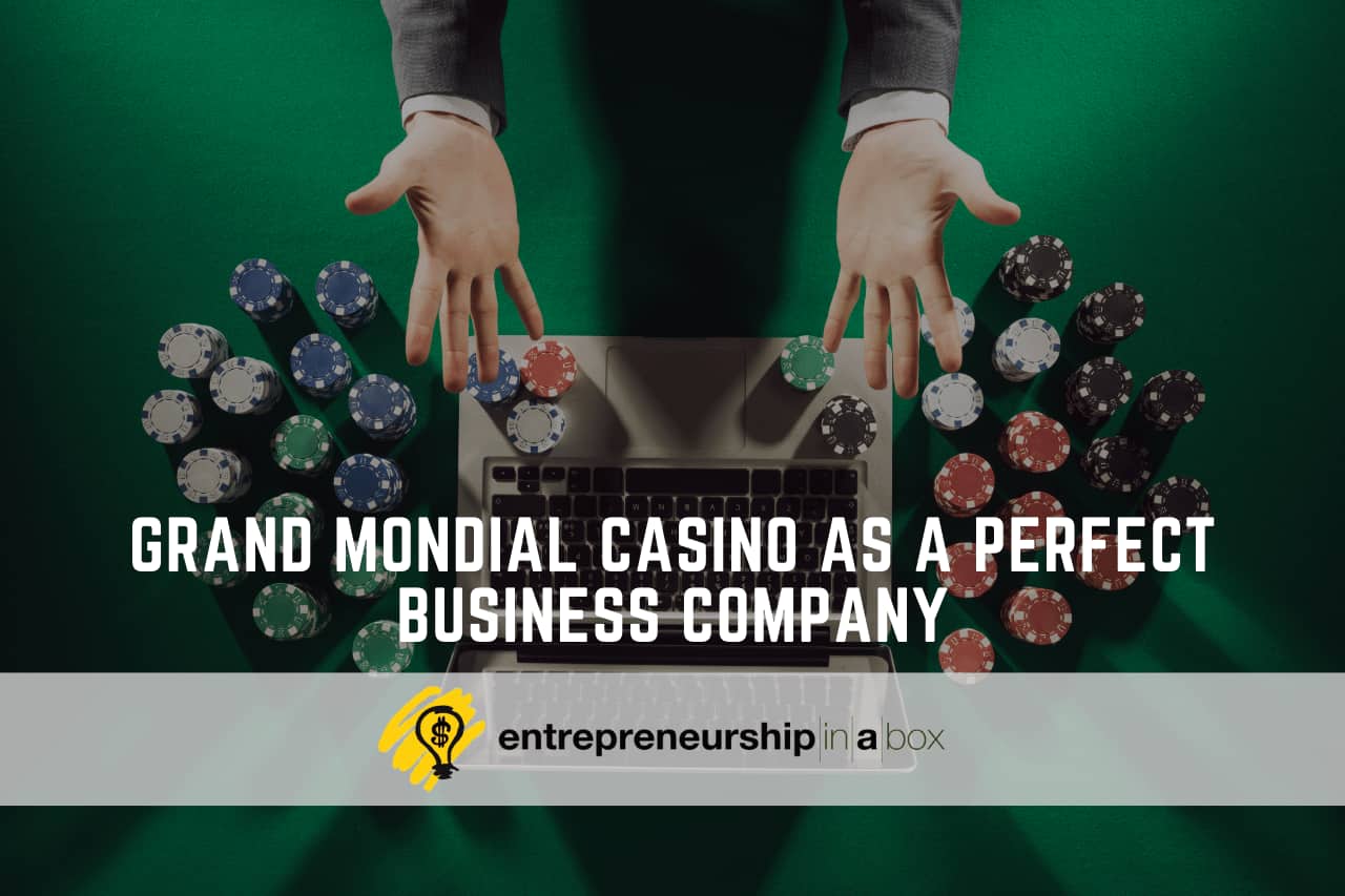Grand Mondial Casino as a Perfect Business Company