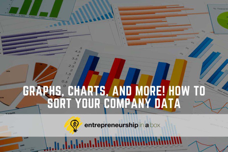 Graphs, Charts, and More! How To Sort Your Company Data