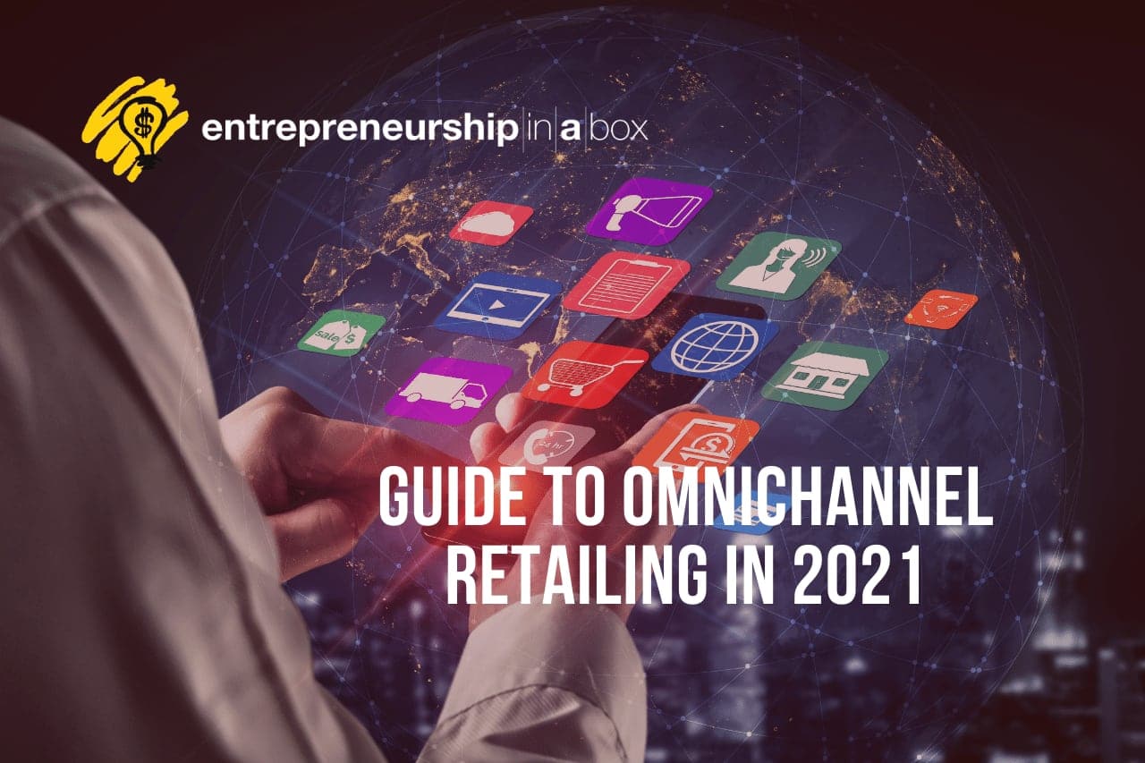 Guide to Omnichannel Retailing in 2021