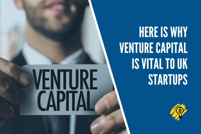 Here is Why Venture Capital Is Vital To UK Startups