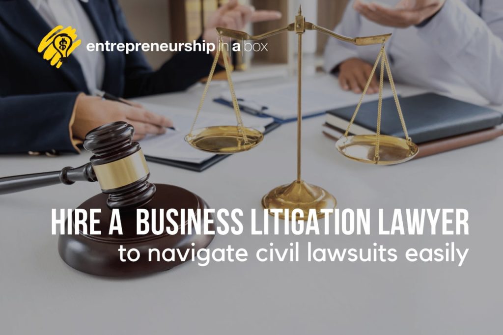 Hire a Business Litigation Lawyer to Navigate Civil Lawsuits Easily