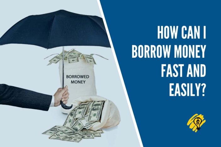 How Borrow Money Fast And Easily