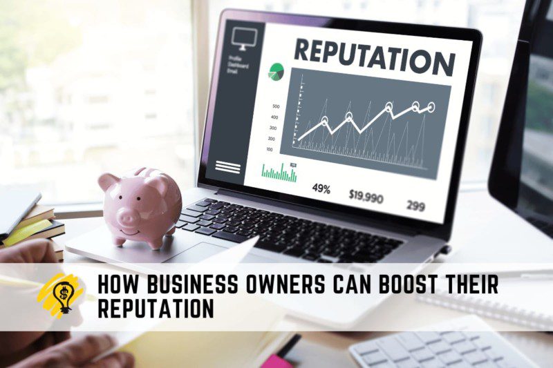 How Business Owners Can Boost Their Reputation