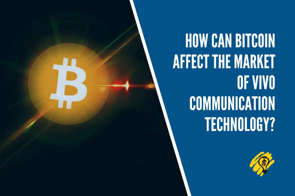 How Can Bitcoin Affect the Market of Vivo Communication Technology