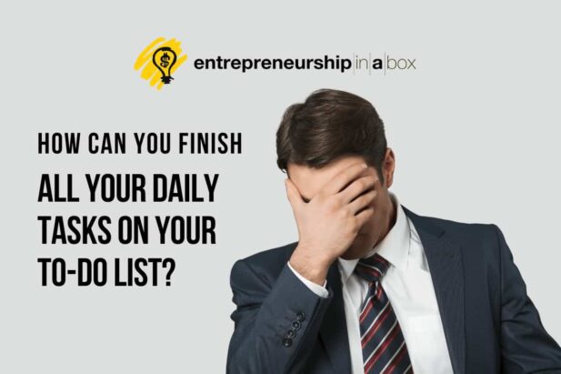 How Can You Finish All Your Daily Tasks on Your To-Do List?