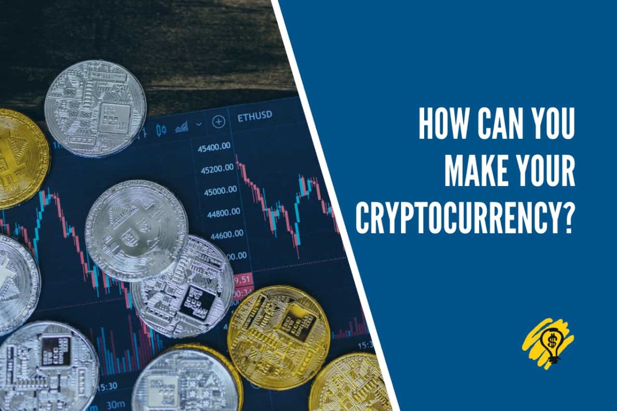 How Can You Make Your Cryptocurrency
