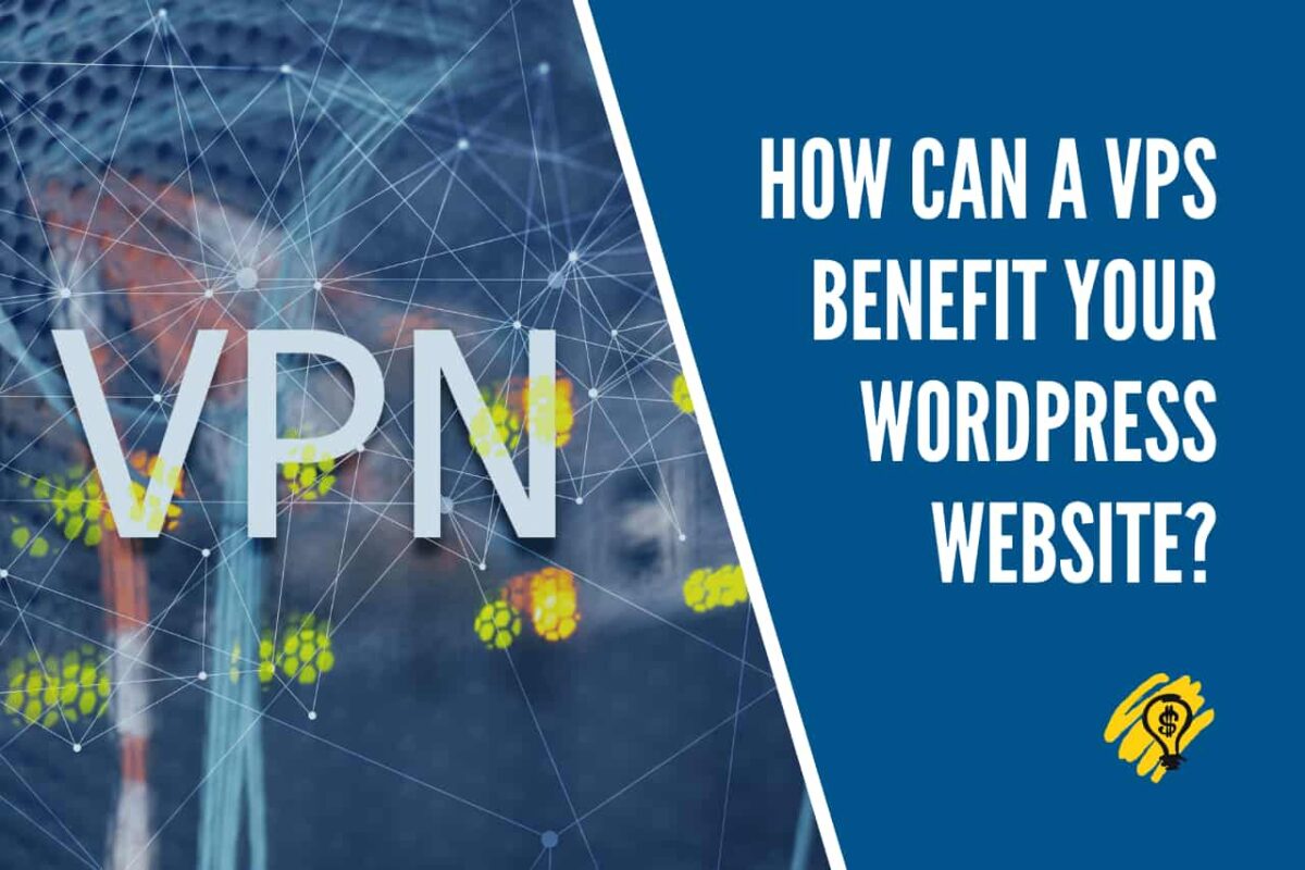 How Can a VPS Benefit Your WordPress Website