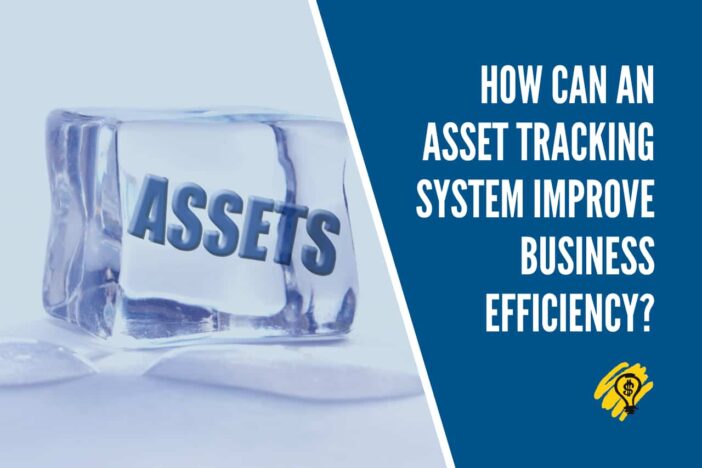 How Can an Asset Tracking System Improve Business Efficiency