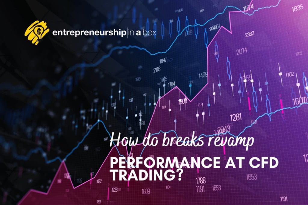 How Do Breaks Revamp Performance at CFD Trading