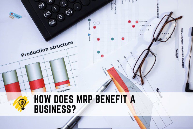 How Does MRP Benefit a Business