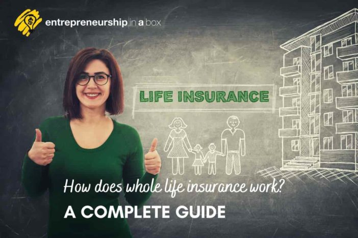 How Does Whole Life Insurance Work - A Complete Guide