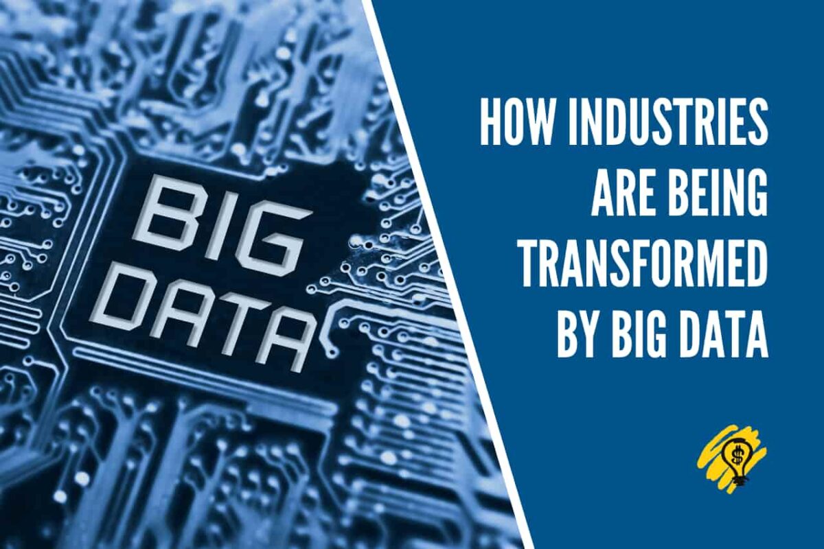 How Industries Are Being Transformed by Big Data