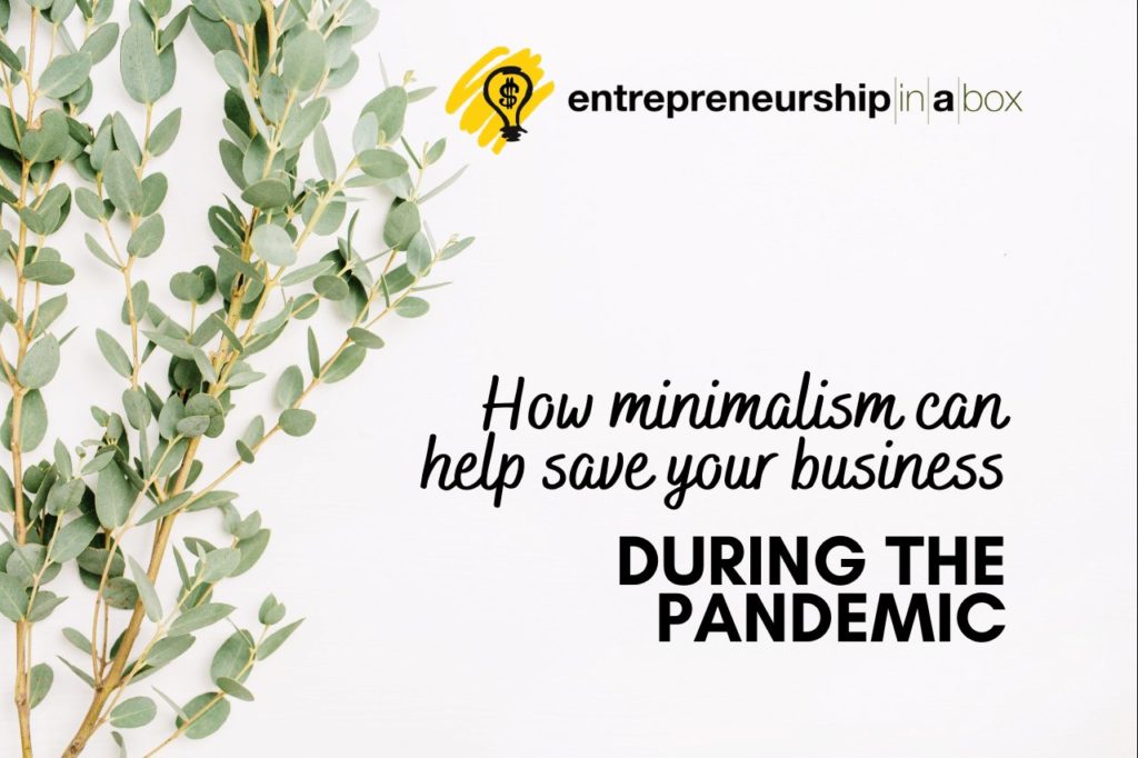 How Minimalism Can Help Save Your Business during the Pandemic