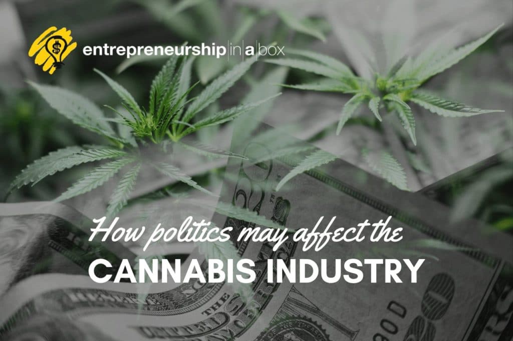 How Politics May Affect the Cannabis Industry