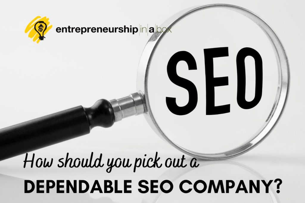 How Should You Pick Out A Dependable SEO Company