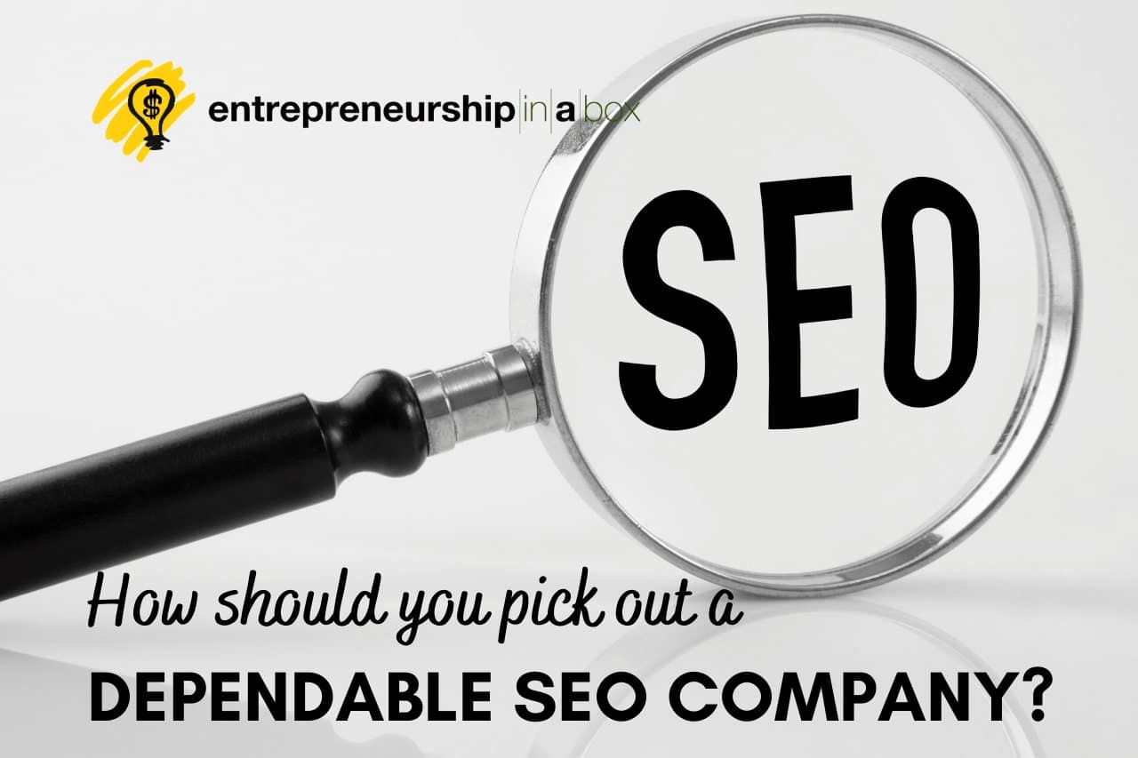 How Should You Pick Out A Dependable SEO Company