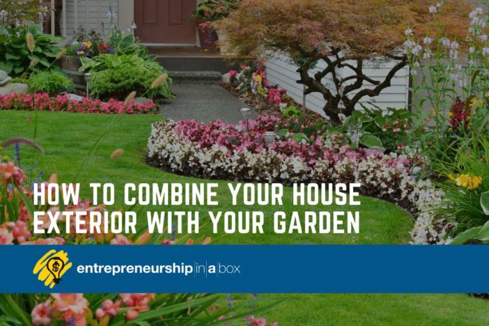 How To Combine Your House Exterior With Your Garden
