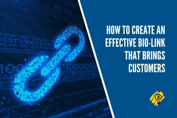 How To Create An Effective Bio-Link That Brings Customers