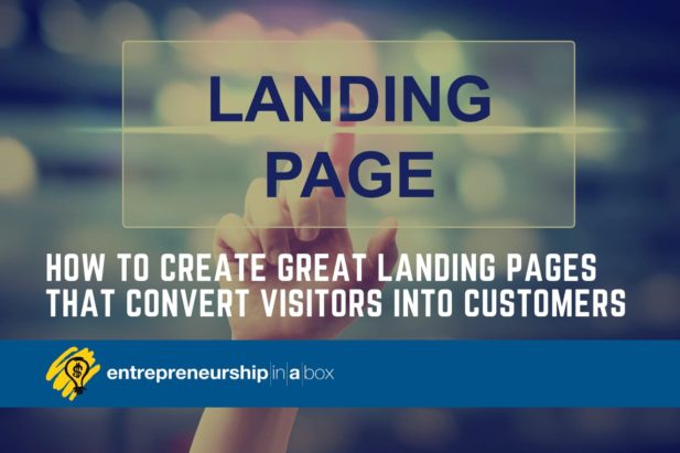 How To Create Great Landing Pages That Convert Visitors Into Customers