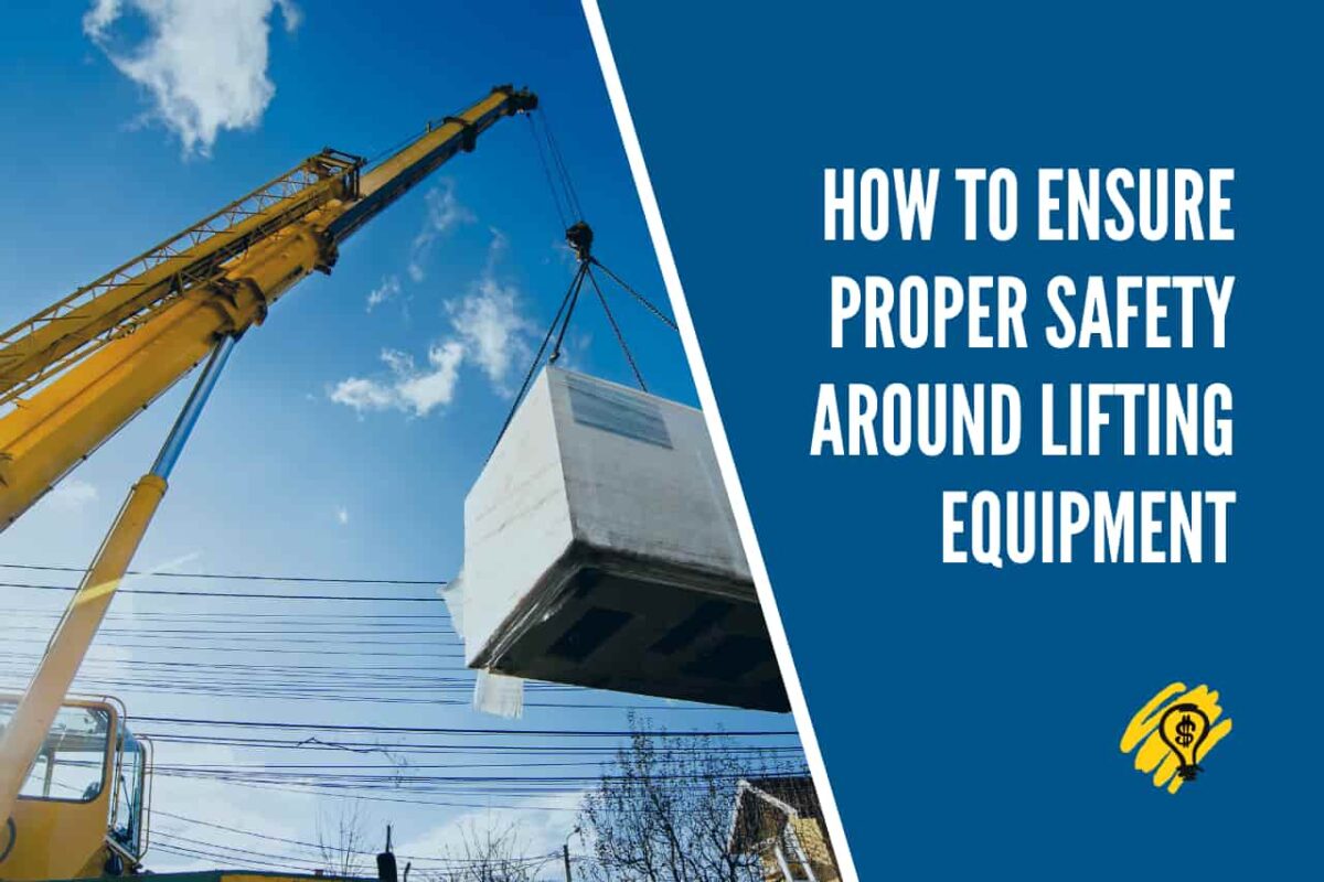 How To Ensure Proper Safety Near Lifting Equipment Technology