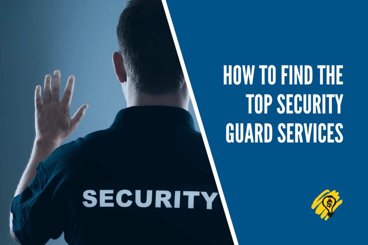 How To Find The Top Security Guard Services