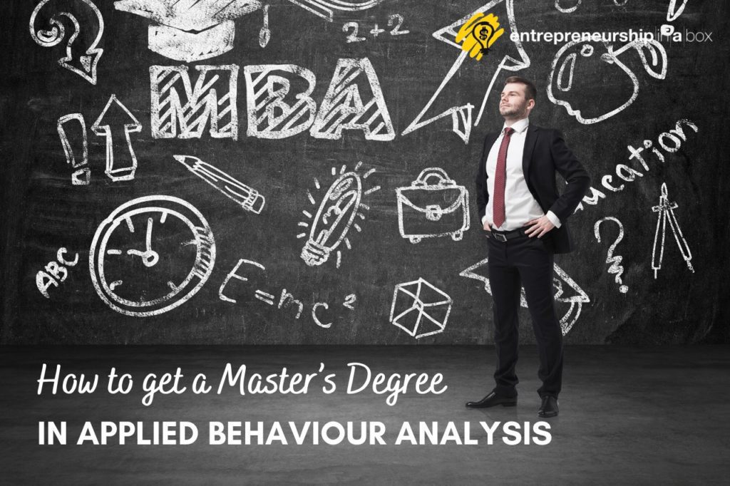 How To Get A Master’s Degree In Applied Behaviour Analysis