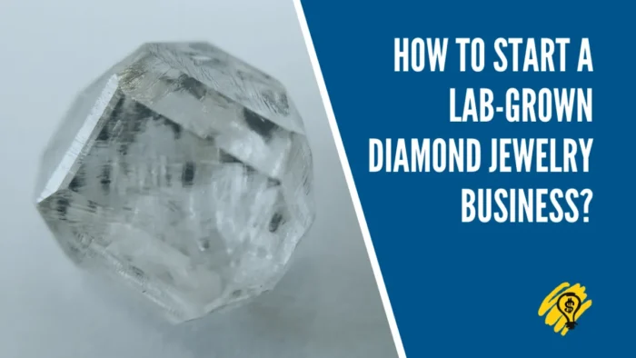 How To Start A Lab-Grown Diamond Jewelry Business