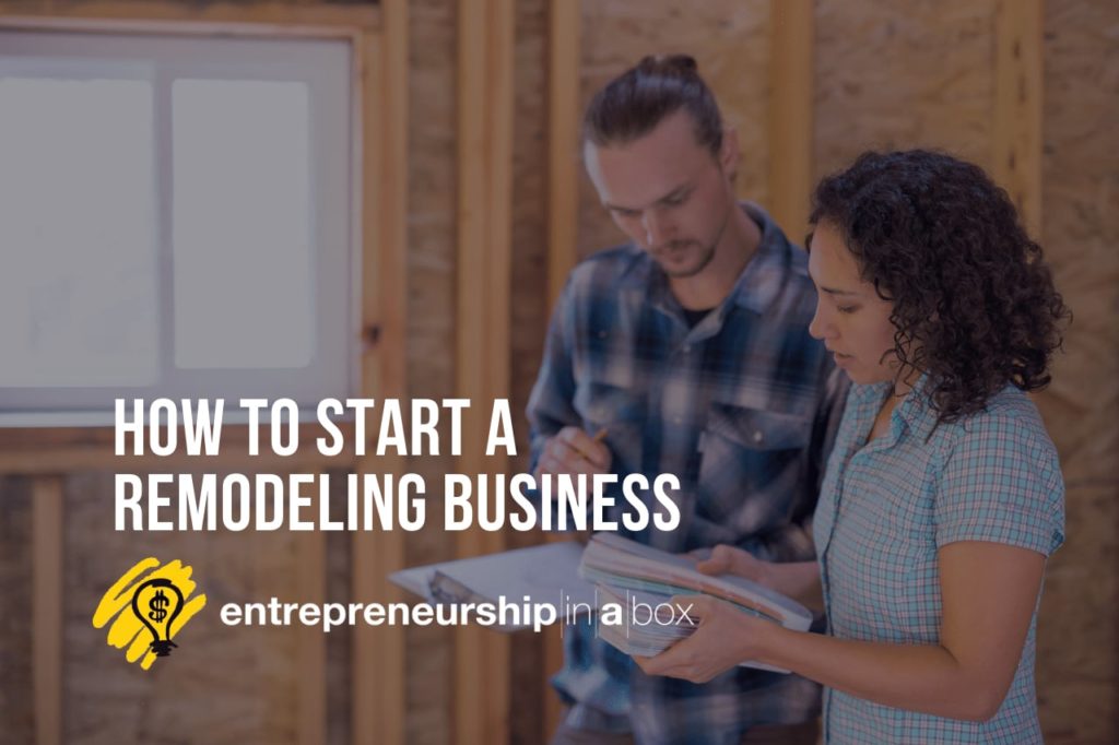 How To Start a Remodeling Business