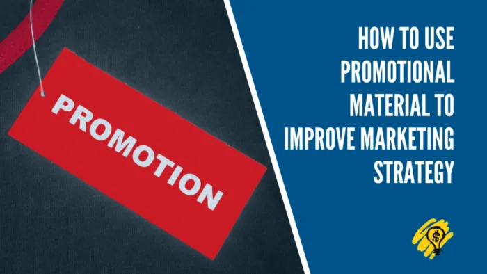 How To Use Promotional Material To Improve Marketing Strategy