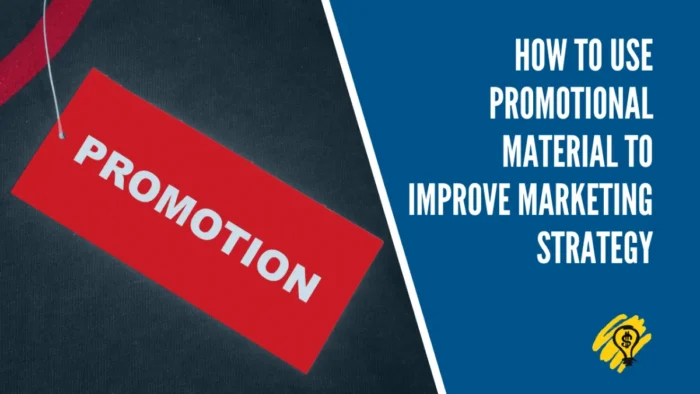 How To Use Promotional Material and Improve Marketing Strategy