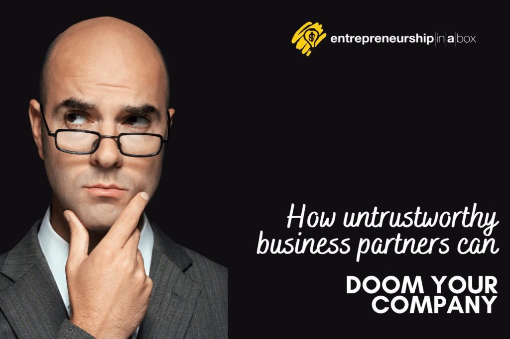 How Untrustworthy Business Partners can Doom Your Company