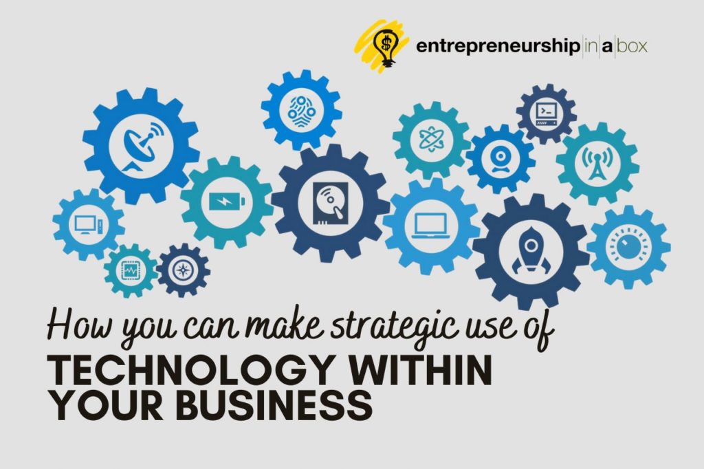 How You Can Make Strategic Use of Technology within Your Business